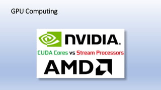 GPU Computing
 
