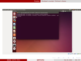 Practice Developer’s example: Parkinson’s disease
김진섭 (GSPH, SNU) 질병부담계산 Oct 24, 2014 50 / 57
 