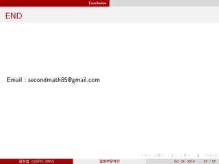 Conclusion
END
Email : secondmath85@gmail.com
김진섭 (GSPH, SNU) 질병부담계산 Oct 24, 2014 57 / 57
 