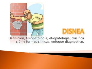 Definición, fisiopatología, etiopatología, clasifica
ción y formas clínicas, enfoque diagnostico.
 