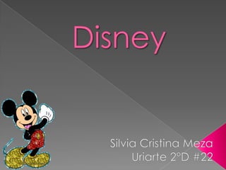 Disney  Silvia Cristina Meza Uriarte 2°D #22 