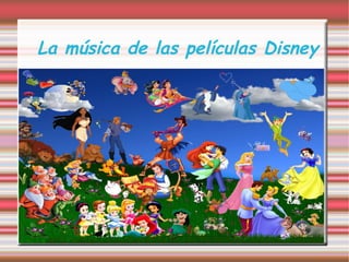 La música de las películas Disney




              Título
 