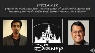 DISCLAIMER
Created by Visnu Sasindran, Amrita School of Engineering, during the
Marketing Internship under Prof. Sameer Mathur, IIM Lucknow.
 