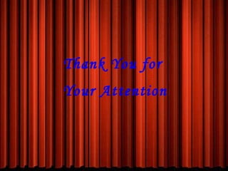 Thank You for  Your Attention 