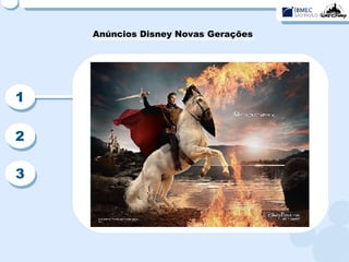 Anúncios Disney Novas Gerações Anúncio 1 2 3 1 
