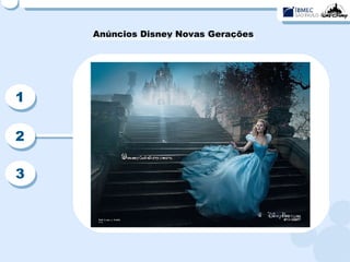 Anúncios Disney Novas Gerações Anúncio 2 2 3 1 