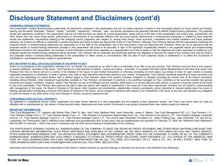 FORWARD-LOOKING STATEMENTS
This presentation contains forward-looking statements. All statements contained in this presentation that are not clearly historical in nature or that necessarily depend on future events are forward-
looking, and the words “anticipate,” “believe,” “expect,” “potential,” “opportunity,” “estimate,” “plan,” and similar expressions are generally intended to identify forward-looking statements. The projected
results and statements contained in this presentation that are not historical facts are based on current expectations, speak only as of the date of this presentation and involve risks, uncertainties and
other factors that may cause actual results, performance or achievements to be materially different from any future results, performance or achievements expressed or implied by such projected
results and statements. Assumptions relating to the foregoing involve judgments with respect to, among other things, future economic, competitive and market conditions and future business
decisions, all of which are difficult or impossible to predict accurately and many of which are beyond the control of Trian Partners. Although Trian Partners believes that the assumptions underlying the
projected results or forward-looking statements are reasonable as of the date of this presentation, any of the assumptions could be inaccurate and, therefore, there can be no assurance that the
projected results or forward-looking statements included in this presentation will prove to be accurate. In light of the significant uncertainties inherent in the projected results and forward-looking
statements included in this presentation, the inclusion of such information should not be regarded as a representation as to future results or that the objectives and plans expressed or implied by such
projected results and forward-looking statements will be achieved. Trian Partners will not undertake and specifically declines any obligation to disclose the results of any revisions that may be made to
any projected results or forward-looking statements in this presentation to reflect events or circumstances after the date of such projected results or statements or to reflect the occurrence of
anticipated or unanticipated events, subject to applicable law.
NOT AN OFFER TO SELL OR A SOLICITATION OF AN OFFER TO BUY
Under no circumstances is this presentation intended to be, nor should it be construed as, an offer to sell or a solicitation of an offer to buy any security. Trian Partners may from time to time acquire,
or acquire additional, securities of the Issuer. Trian Partners is in the business of trading -- buying and selling -- securities. It is possible that there will be developments in the future that cause Trian
Partners from time to time to sell all or a portion of its holdings of the Issuer in open market transactions or otherwise (including via short sales), buy shares of stock (in open market or privately
negotiated transactions or otherwise), or trade in options, puts, calls or other derivative instruments relating to such shares. Consequently, Trian Partners’ beneficial ownership of Issuer securities may
vary over time depending on various factors, with or without regard to Trian Partners’ views of the Issuer’s business, prospects or valuation (including the market price of the Issuer’s securities),
including without limitation, other investment opportunities available to Trian Partners, concentration of positions in the portfolios managed by Trian, conditions in the securities markets and general
economic and industry conditions. However, neither Trian Partners nor any of its affiliates has any intention, either alone or in concert with any other person, to acquire or exercise control of the Issuer
or any of its subsidiaries. Trian Partners also reserves the right to take any actions with respect to investments in the Issuer as it may deem appropriate, including, but not limited to, communicating
with management of the Issuer, the Board of Directors of the Issuer, other investors and shareholders, stakeholders, industry participants, and/or interested or relevant parties about the Issuer or
seeking representation constituting a minority of the Board of Directors of the Issuer, and to change its intentions with respect to its investments in the Issuer at any time and disclaims any obligation
to notify the market or any other party of any such changes or actions, except as required by law.
CONCERNING INTELLECTUAL PROPERTY
All registered or unregistered service marks, trademarks and trade names referred to in this presentation are the property of their respective owners, and Trian’s use herein does not imply an
affiliation with or endorsement by, the owners of these service marks, trademarks and trade names. Permission to use quotes contained herein was neither sought nor obtained.
IMPORTANT INFORMATION
Trian Fund Management, L.P., together with Nelson Peltz, Peter W. May, Josh Frank, Matthew Peltz, Isaac Perlmutter, James A. Rasulo, Trian Fund Management GP, LLC, Trian Partners, L.P.,
Trian Partners Parallel Fund I, L.P., Trian Partners Master Fund, L.P., Trian Partners Co-Investment Opportunities Fund, Ltd., Trian Partners Fund (Sub)-G, L.P., Trian Partners Strategic Investment
Fund-N, L.P., Trian Partners Strategic Fund-G II, L.P., Trian Partners Strategic Fund-K, L.P., The Laura & Isaac Perlmutter Foundation Inc., Object Trading Corp., Isaac Perlmutter T.A., and Zib Inc.
(collectively, the “Participants”) filed a definitive proxy statement and accompanying form of blue proxy card (as supplemented and amended on February 12, 2024, the “Definitive Proxy Statement”)
with the SEC on February 1, 2024 to be used in connection with the 2024 annual meeting of shareholders of the Company.
THE PARTICIPANTS STRONGLY ADVISE ALL SHAREHOLDERS OF THE COMPANY TO READ THE DEFINITIVE PROXY STATEMENT AND OTHER PROXY MATERIALS BECAUSE THEY
CONTAIN IMPORTANT INFORMATION. SUCH PROXY MATERIALS ARE AVAILABLE AT NO CHARGE ON THE SEC’S WEBSITE AT HTTP://WWW.SEC.GOV AND TRIAN’S WEBSITE,
HTTPS://WWW.RESTORETHEMAGIC.COM. THE DEFINITIVE PROXY STATEMENT AND ACCOMPANYING PROXY CARD WILL BE FURNISHED TO SOME OR ALL OF THE COMPANY’S
SHAREHOLDERS. SHAREHOLDERS MAY ALSO DIRECT A REQUEST TO EITHER OF TRIAN’S PROXY SOLICITORS, OKAPI PARTNERS LLC, 1212 AVENUE OF THE AMERICAS, NEW
YORK, NY 10036 (SHAREHOLDERS CAN E-MAIL INFO@OKAPIPARTNERS.COM OR CALL TOLL-FREE: (877) 629-6357), OR D.F. KING & CO., INC., 48 WALL STREET, NEW YORK, NY
10005 (SHAREHOLDERS CAN E-MAIL DISNEY@DFKING.COM OR CALL TOLL-FREE: (800) 207-3158).
Information about the Participants and a description of their direct or indirect interests by security holdings or otherwise can be found in the Definitive Proxy Statement.
3
Disclosure Statement and Disclaimers (cont’d)
 