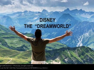 DISNEY
THE “DREAMWORLD”
http://unsplash.com/@joshuaearle?utm_campaign=pho
 