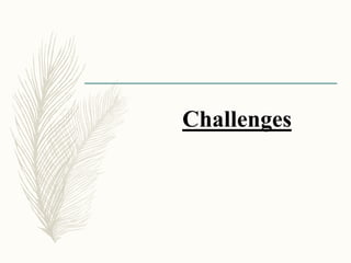 Challenges
 