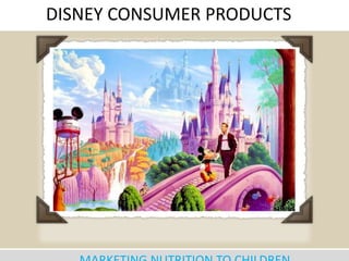 DISNEY CONSUMER PRODUCTS
 