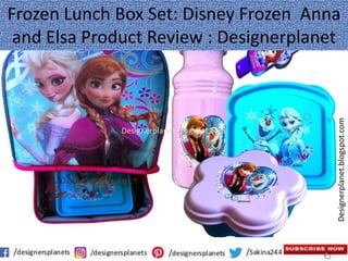 Designerplanet.blogspot.com
Designerplanet.blogspot.com
Frozen Lunch Box Set: Disney Frozen Anna
and Elsa Product Review : Designerplanet
 