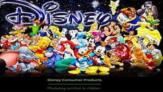 disney consumer products:marketing nutrition to children