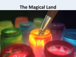 The Magical Land
 