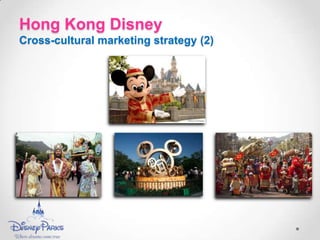 Hong Kong Disney
Cross-cultural marketing strategy (2)
 
