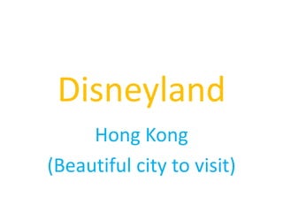 Disneyland Hong Kong (Beautiful city to visit) 