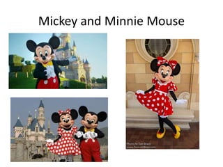 Mickey and Minnie Mouse