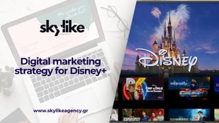 A complete digital marketing strategy presentation for Disney+. | PDF
