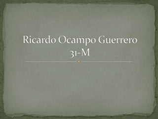 Ricardo Ocampo Guerrero 31-M 