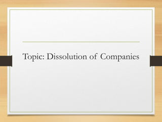 Topic: Dissolution of Companies
 