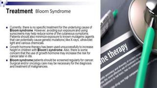 Bloom Syndrome
 