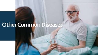 OtherCommon Diseases
 