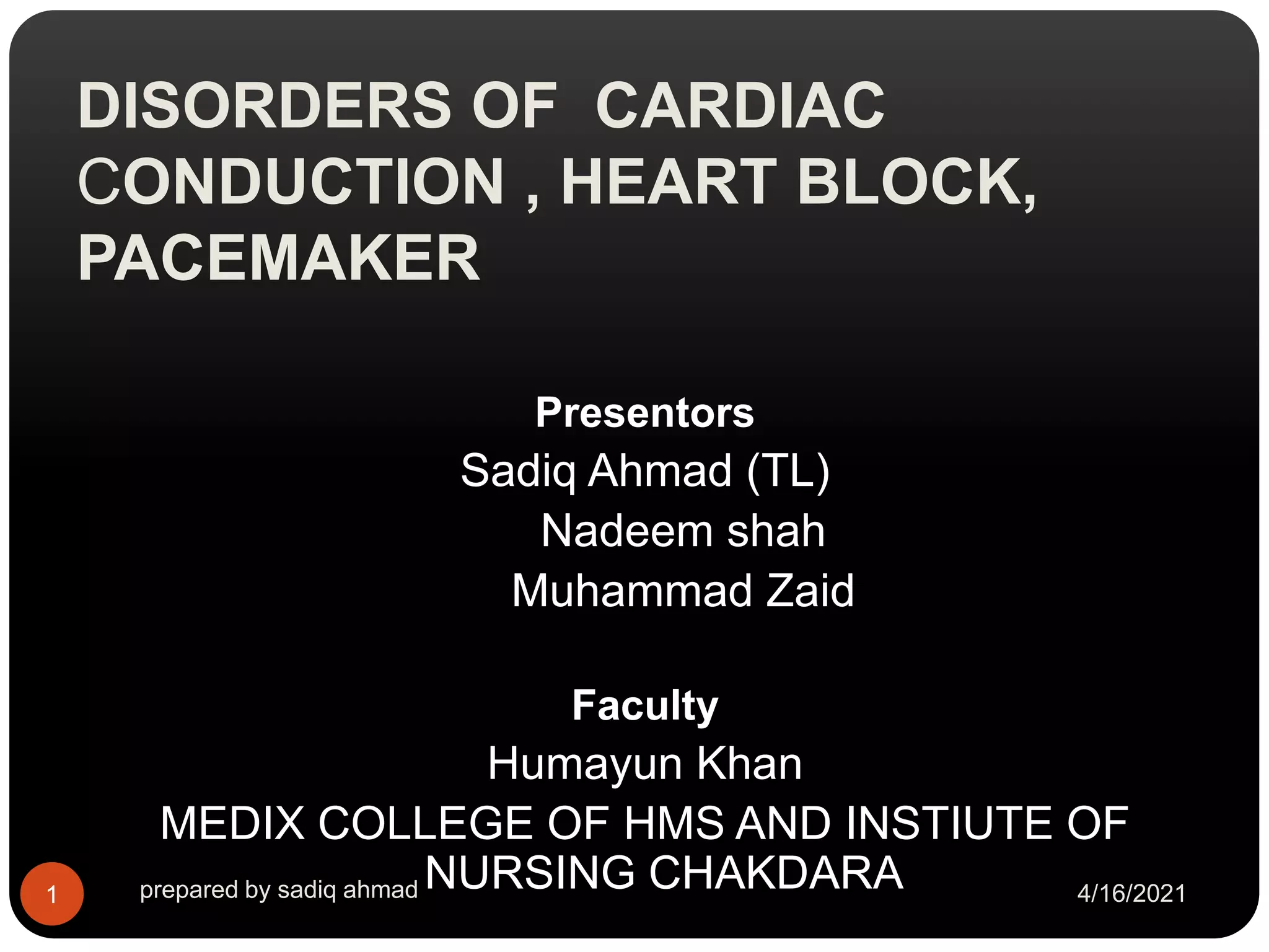Disorders of cardiac conduction+heat blocks+pacemaker PPT