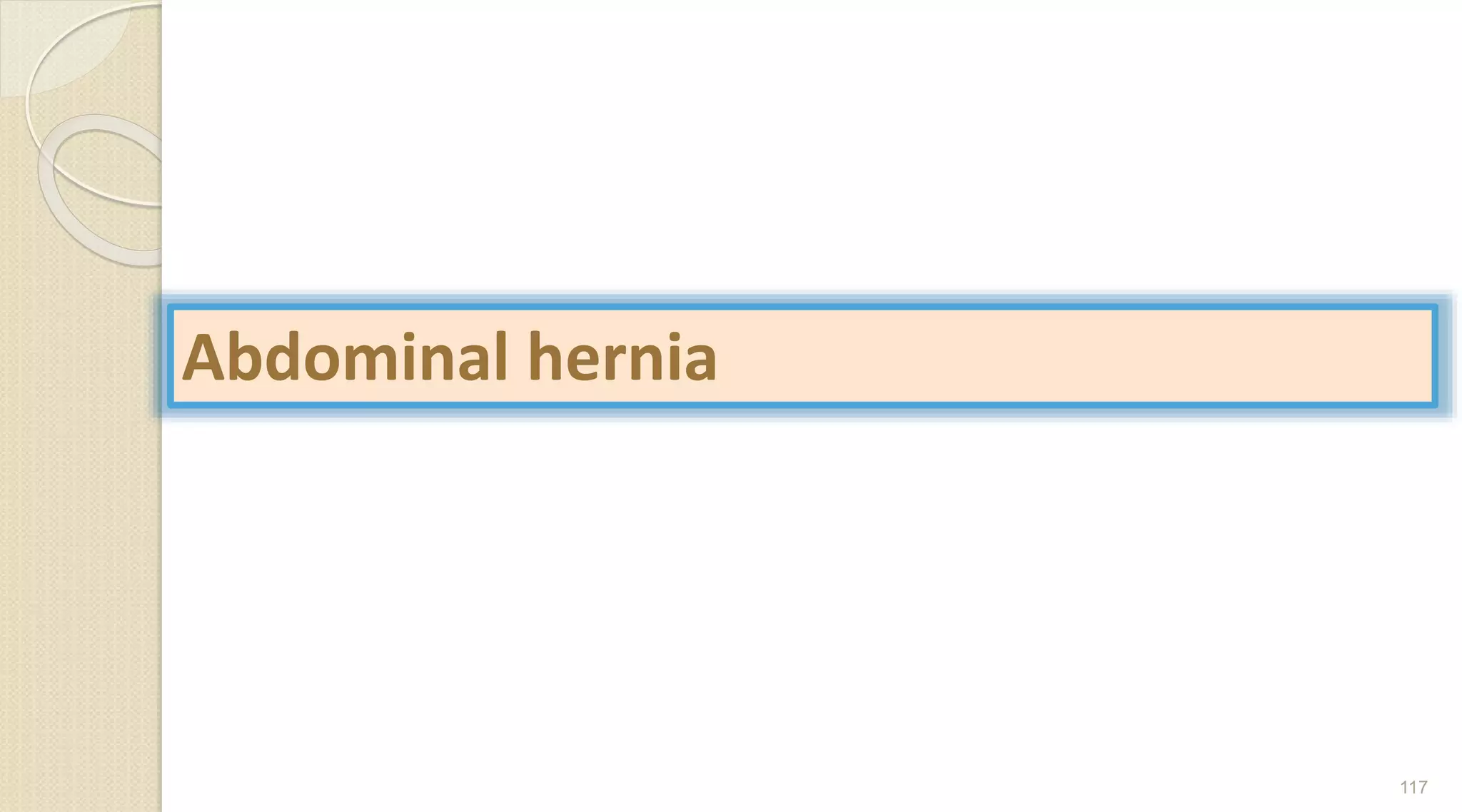 117
Abdominal hernia
 