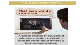 DELUSIONS OF PERSECUTION
 