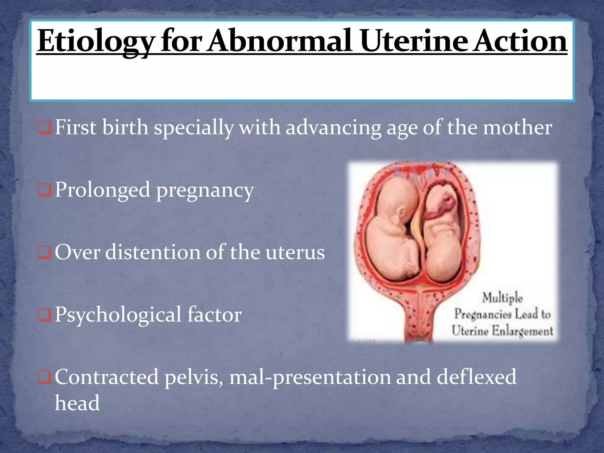 Deflexed Disorders of uterine contraction, precipitate labor, premature labor ...