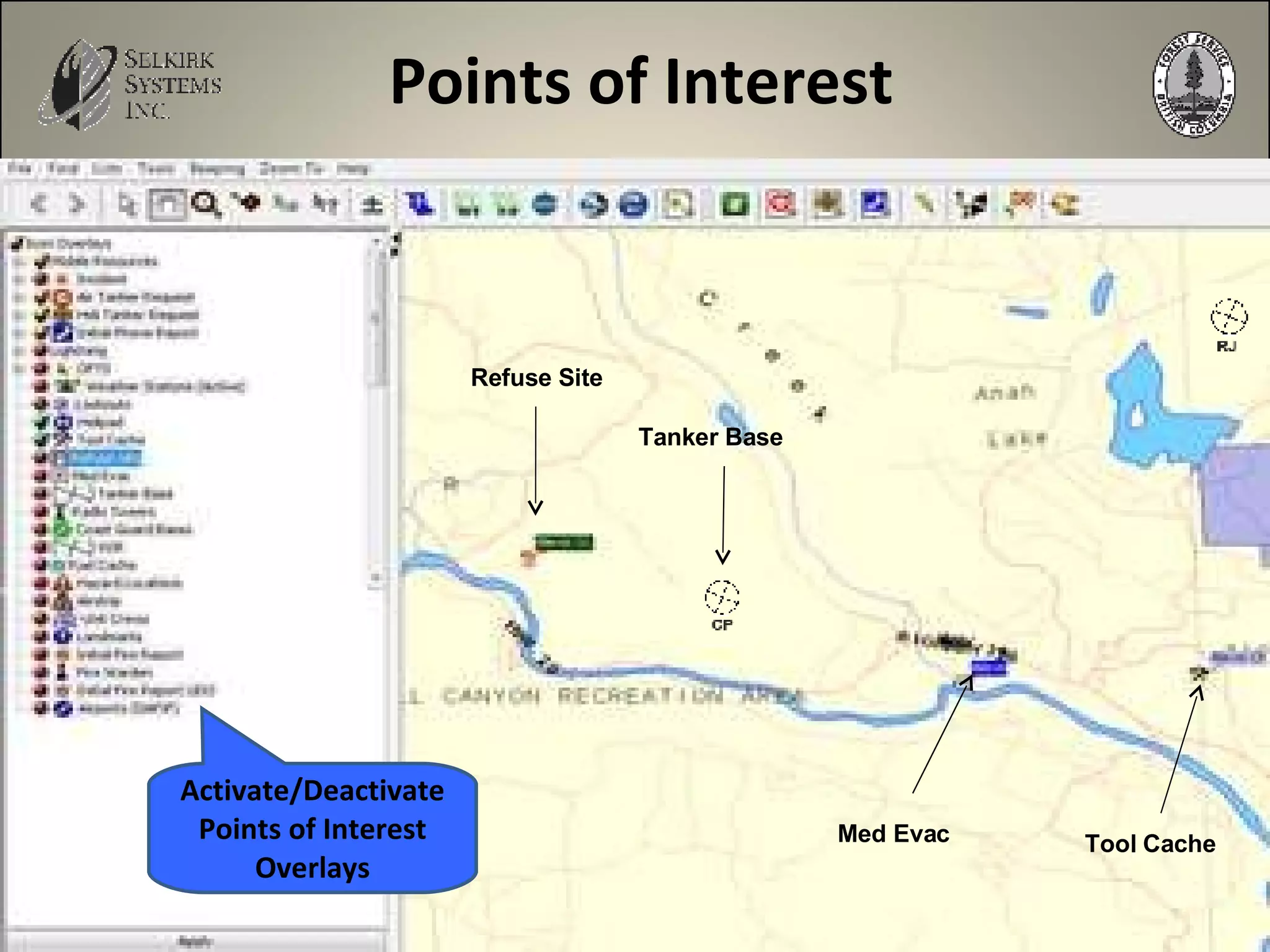 Points of Interest Refuse Site Tanker Base Med Evac Tool Cache Activate/Deactivate Points of Interest Overlays 