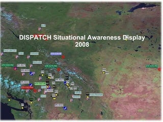 DISPATCH Situational Awareness Display 2008 