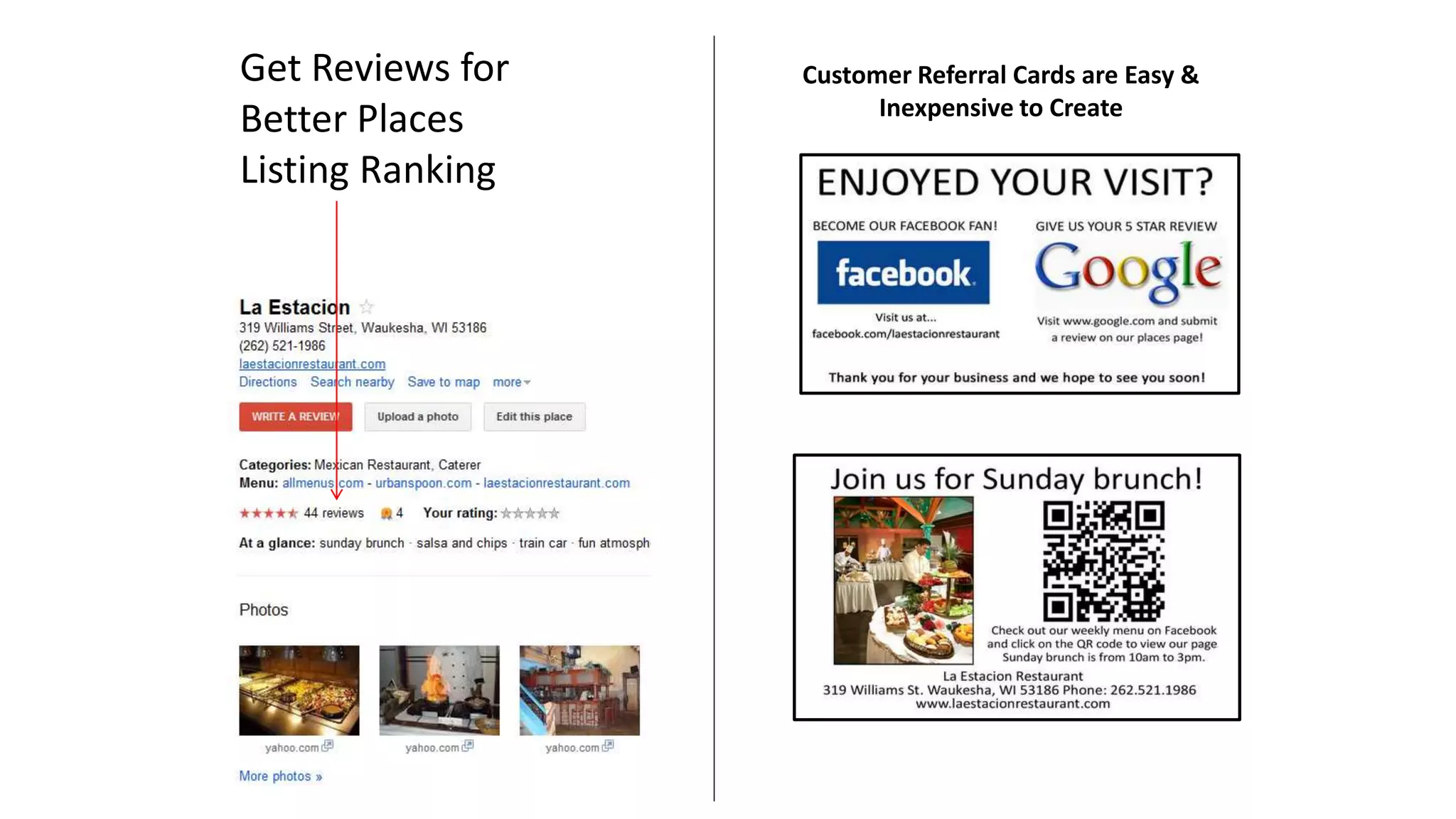 Get Reviews for 
Better Places 
Listing Ranking 
Customer Referral Cards are Easy & 
Inexpensive to Create 
 