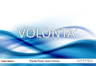 EvocAzioni ® Parole Ponte verso l’Anima
 