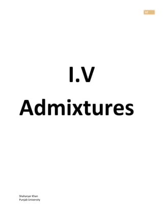 Shaharyar Khan
Punjab University
97
I.V
Admixtures
 