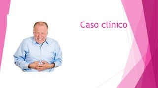 Caso clínico
 