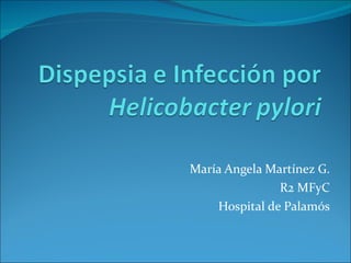 María Angela Martínez G. R2 MFyC Hospital de Palamós 