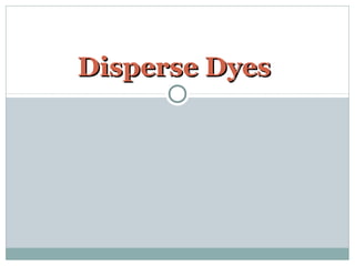 Disperse DyesDisperse Dyes
 