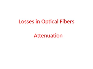 Comprehensive Analysis of Losses in Optical Fibers: Attenuation ...