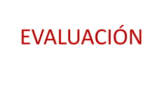 EVALUACIÓN
 