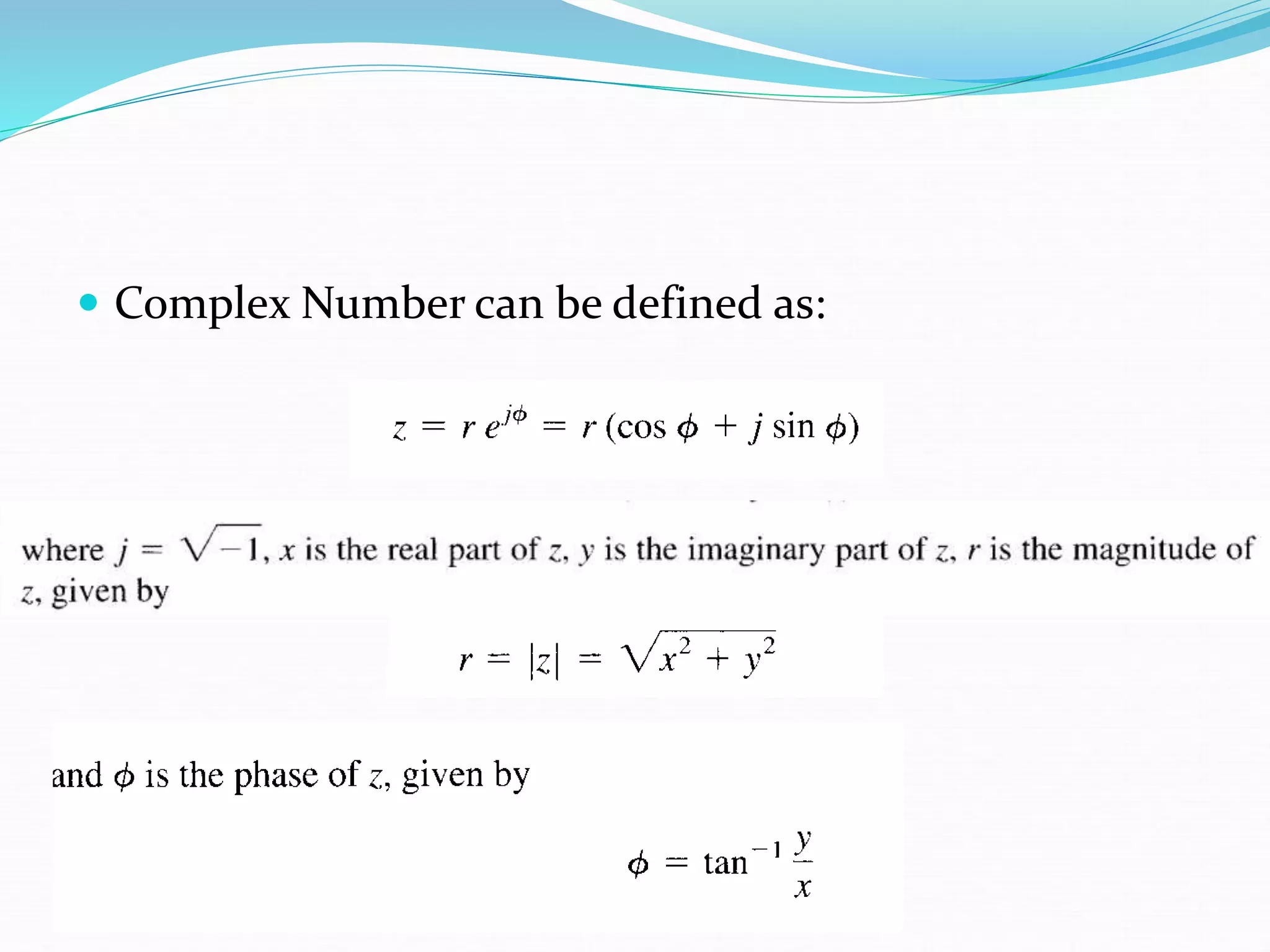  Complex Number can be defined as:
 