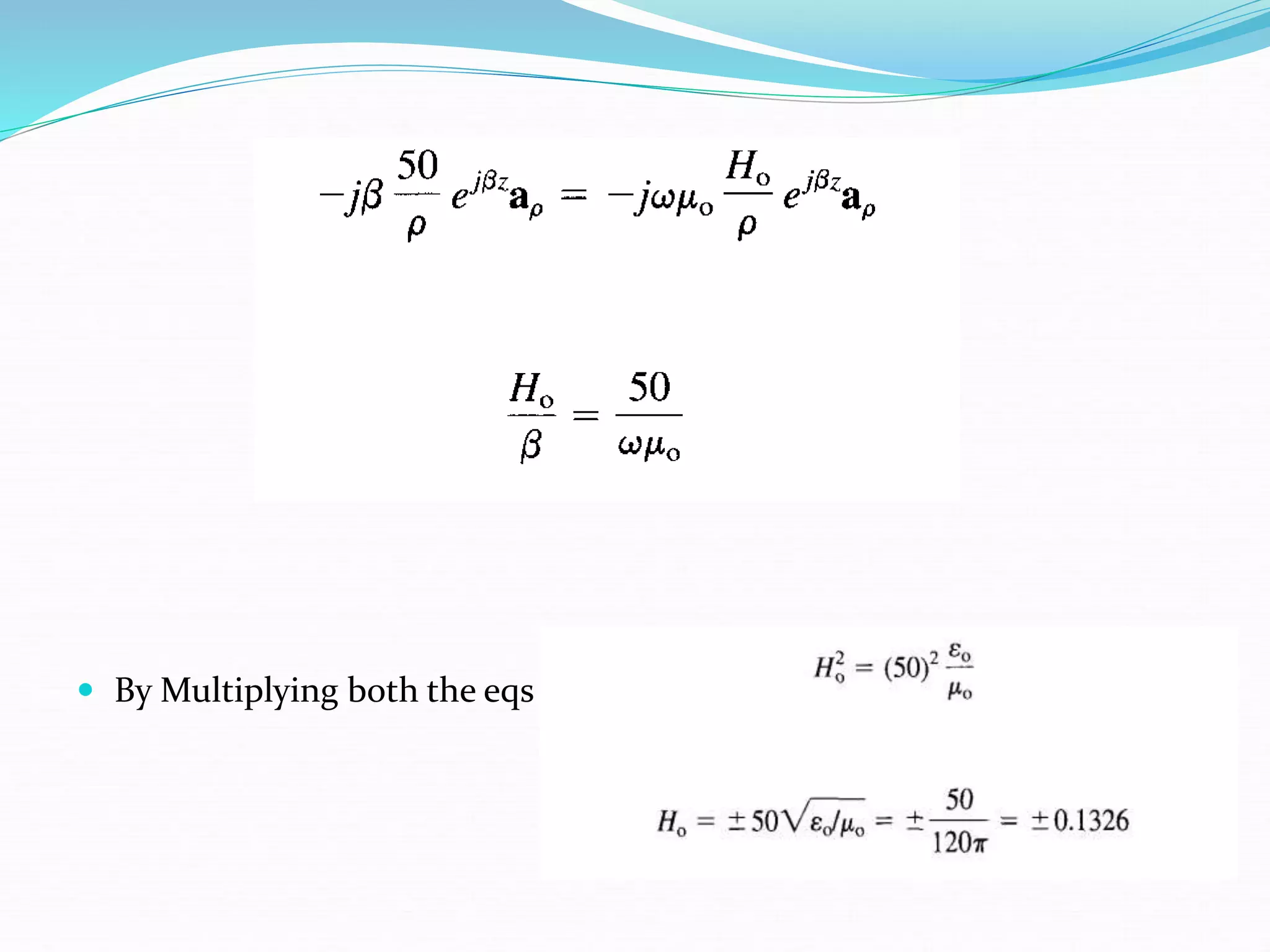  By Multiplying both the eqs
 
