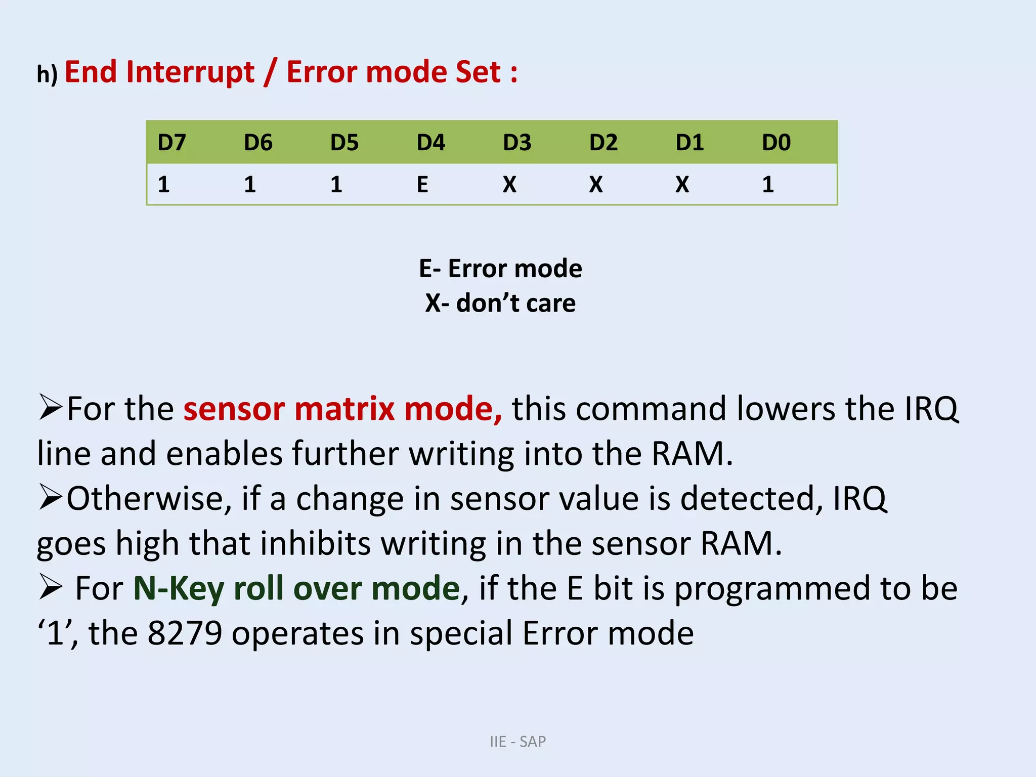 Strobed input:  In this mode, if the control lines goes low, the data on return lines, is stored in the FIFO byte by byte.IIE - SAP 