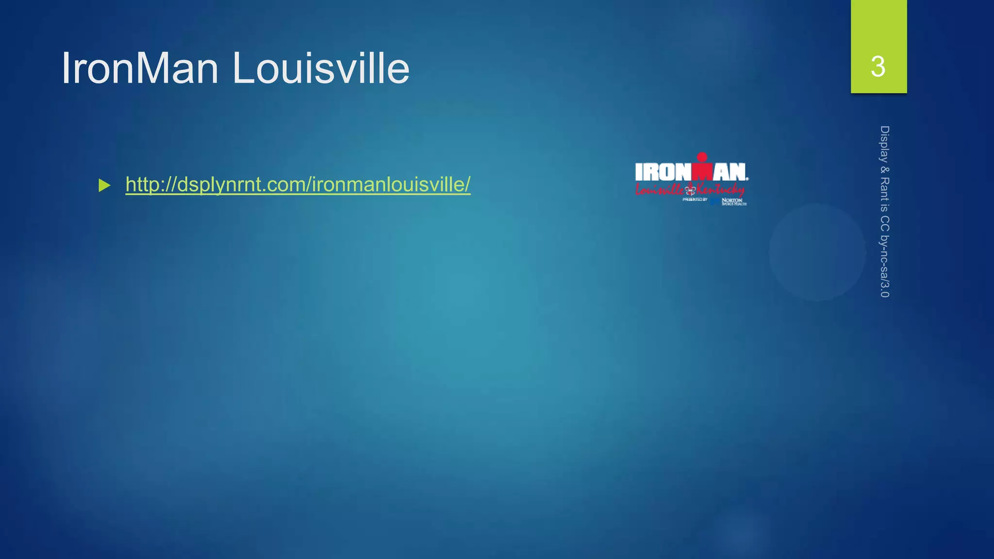 IronMan Louisville
 http://dsplynrnt.com/ironmanlouisville/
3
 