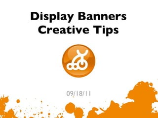 Display Banners Creative Tips 09/18/11 