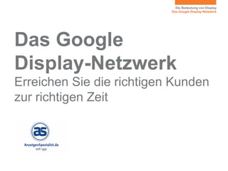 Google Display Anzeigennetzwerk kurz und einfach erklärt | PPT