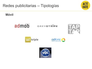 Redes publicitarias – Tipologías
Móvil
 