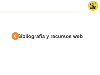Bibliografía y recursos web8
 