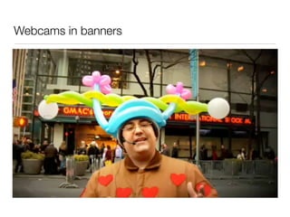Webcams in banners
 