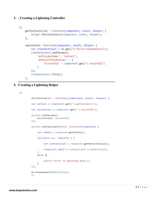 6 | P a g e
www.bispsolutions.com
3. . Creating a Lightning Controller
4. Creating a Lightning Helper
 