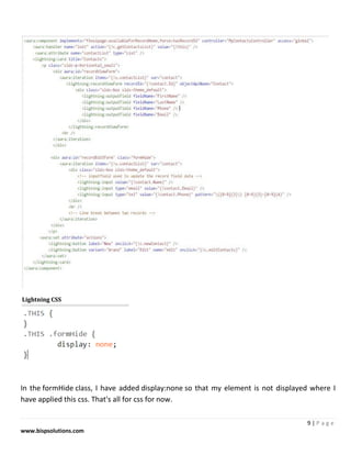 9 | P a g e
www.bispsolutions.com
Lightning CSS
In the formHide class, I have added display:none so that my element is not displayed where I
have applied this css. That's all for css for now.
 